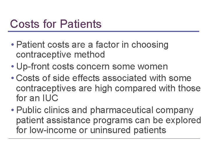 Costs for Patients • Patient costs are a factor in choosing contraceptive method • Costs for Patients • Patient costs are a factor in choosing contraceptive method •