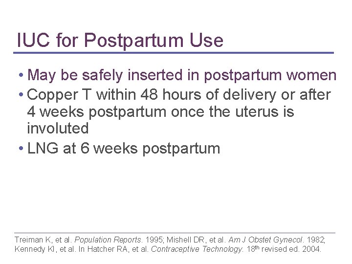 IUC for Postpartum Use • May be safely inserted in postpartum women • Copper IUC for Postpartum Use • May be safely inserted in postpartum women • Copper