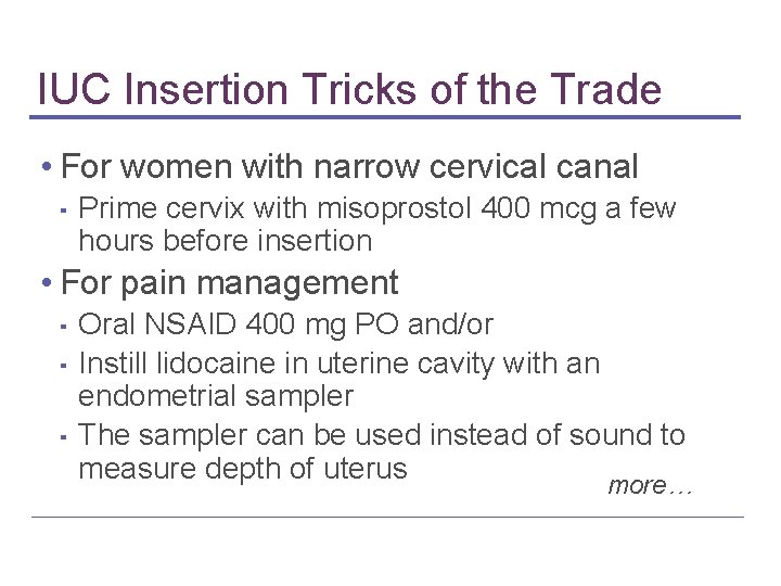 IUC Insertion Tricks of the Trade • For women with narrow cervical canal ▪ IUC Insertion Tricks of the Trade • For women with narrow cervical canal ▪
