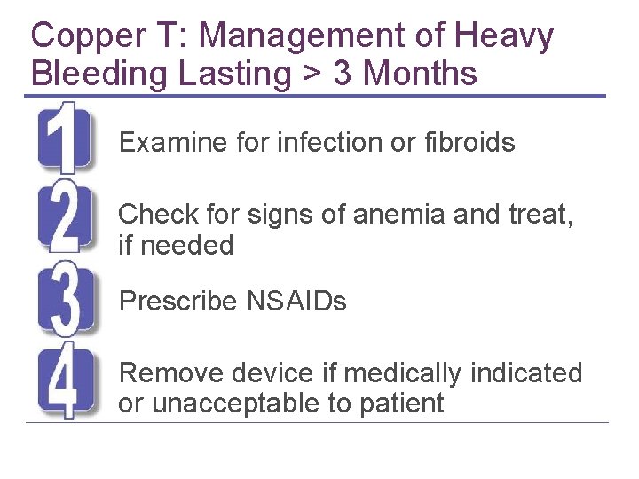 Copper T: Management of Heavy Bleeding Lasting > 3 Months Examine for infection or Copper T: Management of Heavy Bleeding Lasting > 3 Months Examine for infection or
