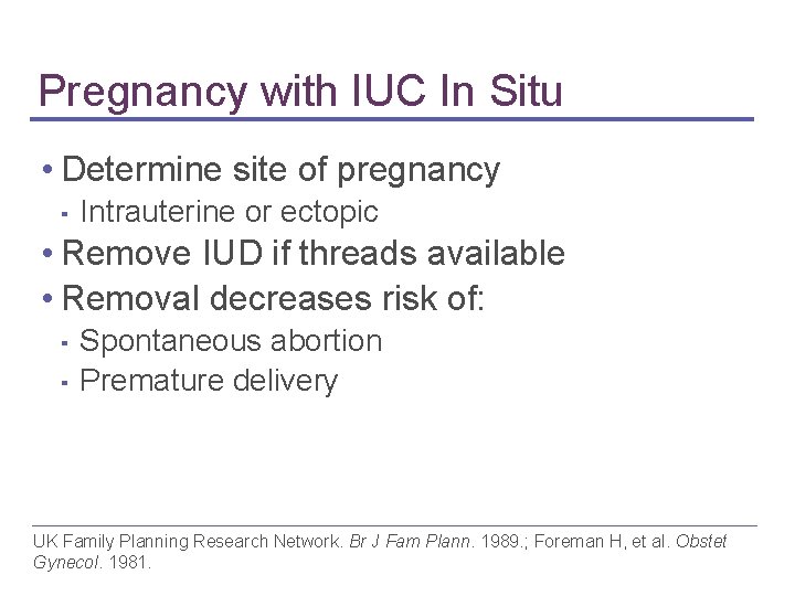 Pregnancy with IUC In Situ • Determine site of pregnancy ▪ Intrauterine or ectopic Pregnancy with IUC In Situ • Determine site of pregnancy ▪ Intrauterine or ectopic