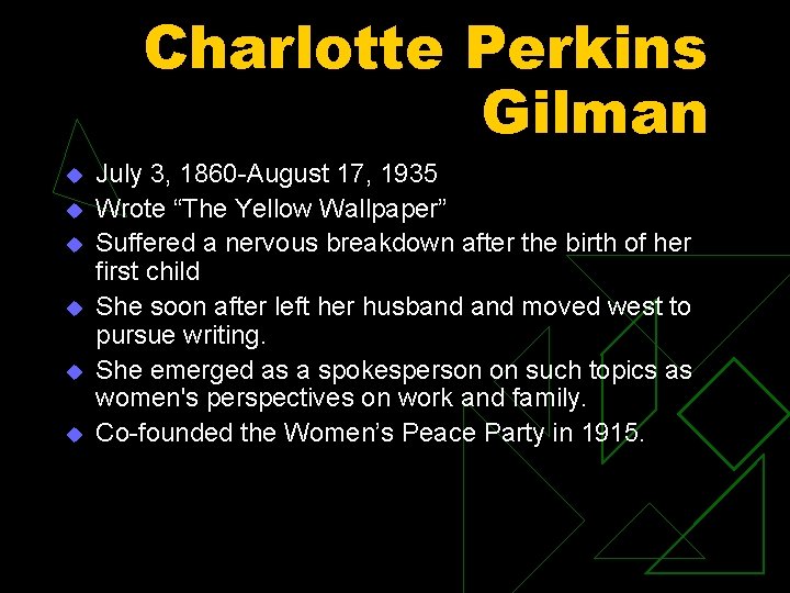 Charlotte Perkins Gilman u u u July 3, 1860 -August 17, 1935 Wrote “The