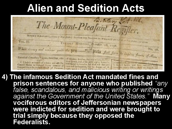 Alien and Sedition Acts 4) The infamous Sedition Act mandated fines and prison sentences