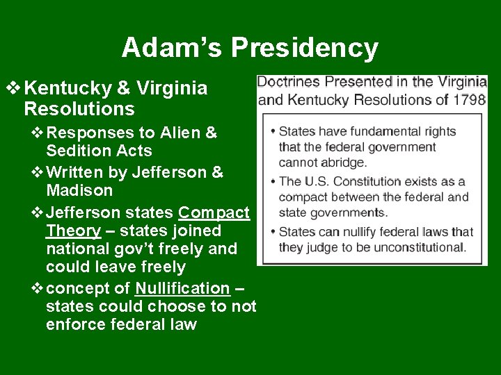 Adam’s Presidency v Kentucky & Virginia Resolutions v. Responses to Alien & Sedition Acts