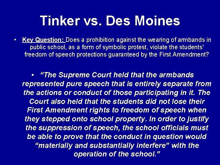 Tinker vs. Des Moines • Key Question: Does a prohibition against the wearing of