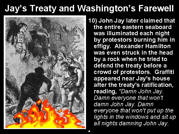 Jay’s Treaty and Washington’s Farewell 10) John Jay later claimed that the entire eastern