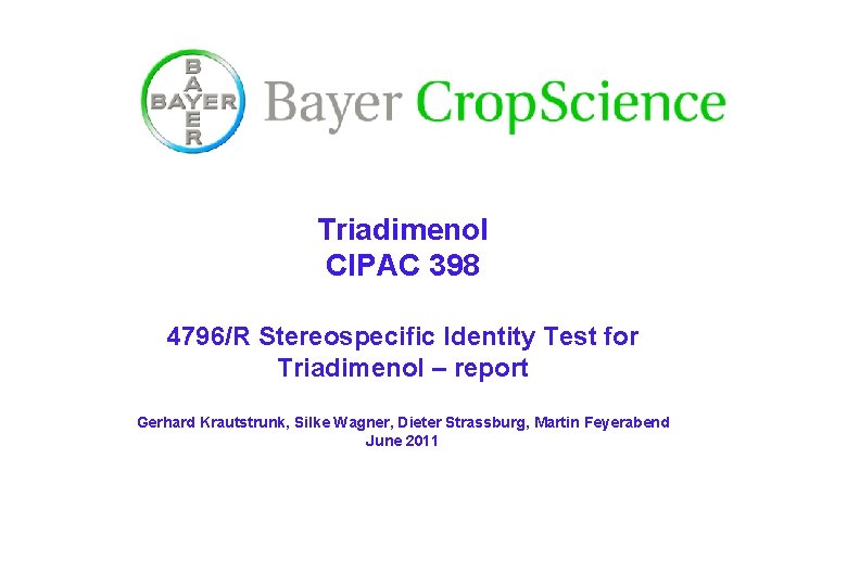Triadimenol CIPAC 398 4796/R Stereospecific Identity Test for Triadimenol – report Gerhard Krautstrunk, Silke