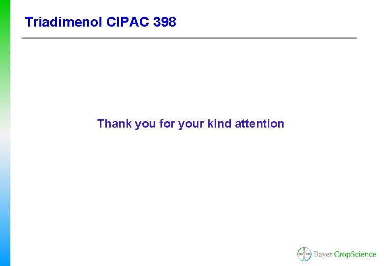 Triadimenol CIPAC 398 Thank you for your kind attention 