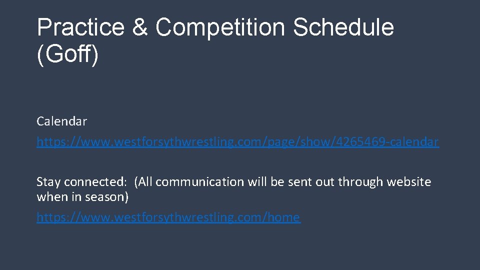 Practice & Competition Schedule (Goff) Calendar https: //www. westforsythwrestling. com/page/show/4265469 -calendar Stay connected: (All