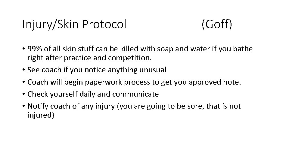 Injury/Skin Protocol (Goff) • 99% of all skin stuff can be killed with soap