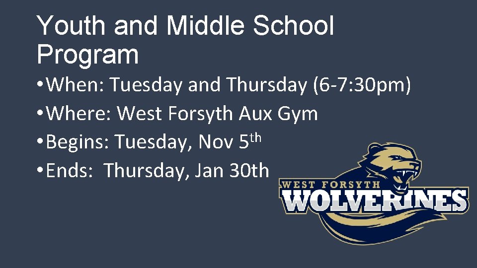 Youth and Middle School Program • When: Tuesday and Thursday (6 -7: 30 pm)