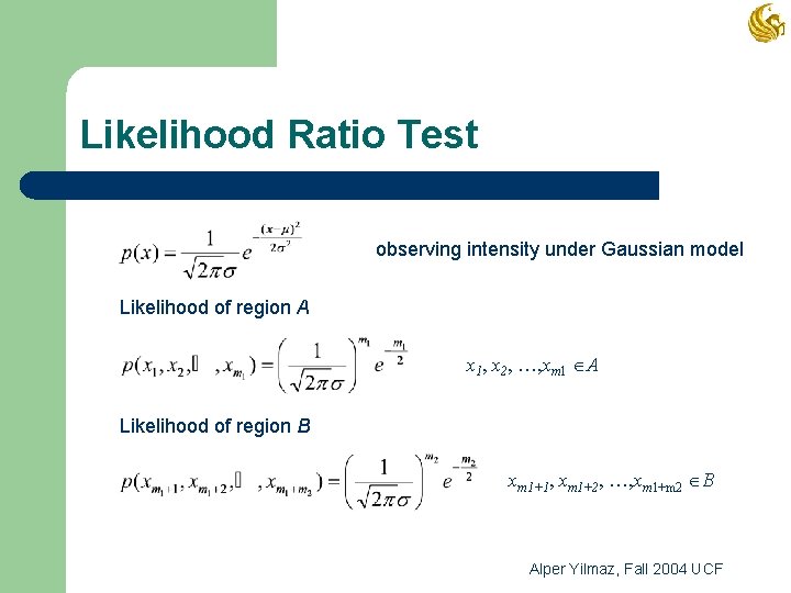 Likelihood Ratio Test observing intensity under Gaussian model Likelihood of region A x 1,