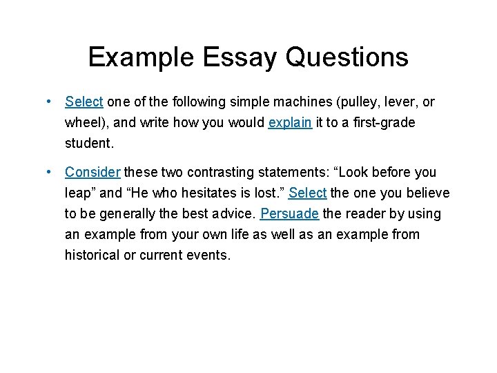 Example Essay Questions • Select one of the following simple machines (pulley, lever, or