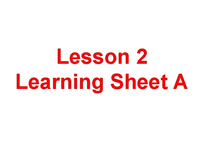 Lesson 2 Learning Sheet A 