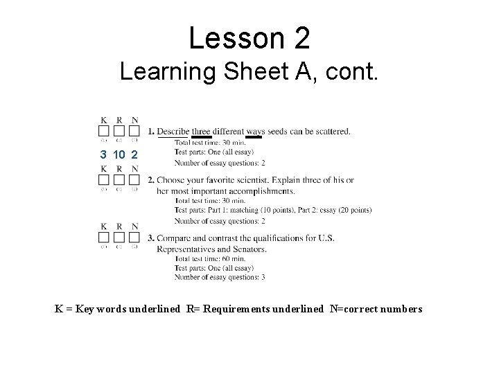 Lesson 2 Learning Sheet A, cont. 3 10 2 K = Key words underlined