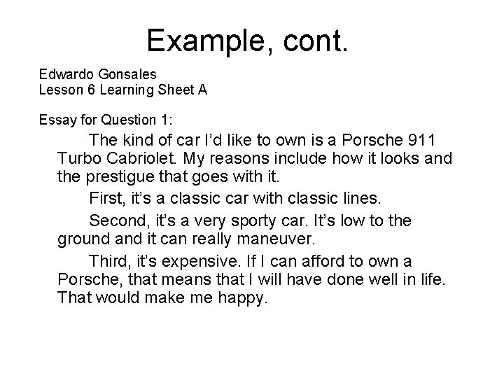 Example, cont. Edwardo Gonsales Lesson 6 Learning Sheet A Essay for Question 1: The