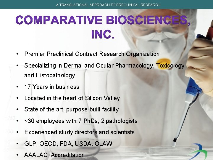 A TRANSLATIONAL APPROACH TO PRECLINICAL RESEARCH • Premier Preclinical Contract Research Organization • Specializing