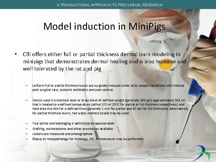 A TRANSLATIONAL APPROACH TO PRECLINICAL RESEARCH Model induction in Mini. Pigs • CBI offers