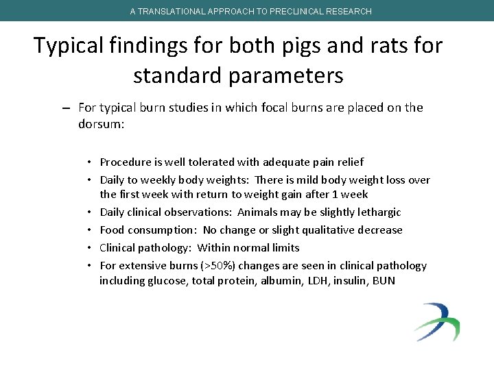 A TRANSLATIONAL APPROACH TO PRECLINICAL RESEARCH Typical findings for both pigs and rats for