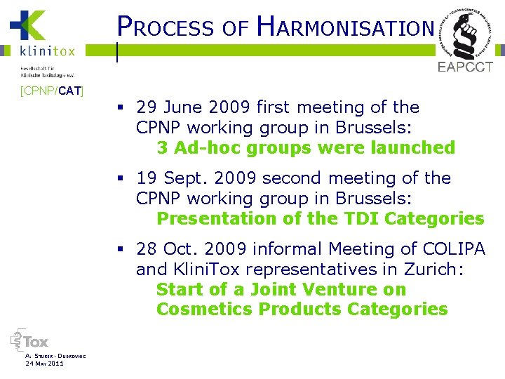 PROCESS OF HARMONISATION [CPNP/CAT] § 29 June 2009 first meeting of the CPNP working