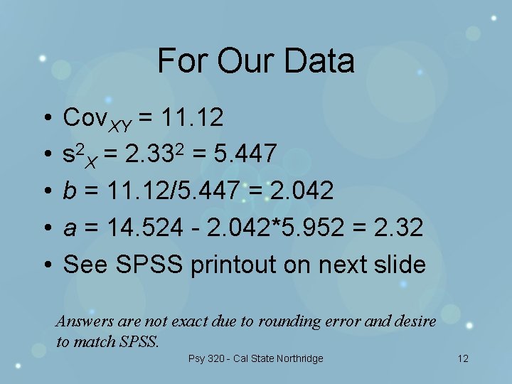 For Our Data • • • Cov. XY = 11. 12 s 2 X