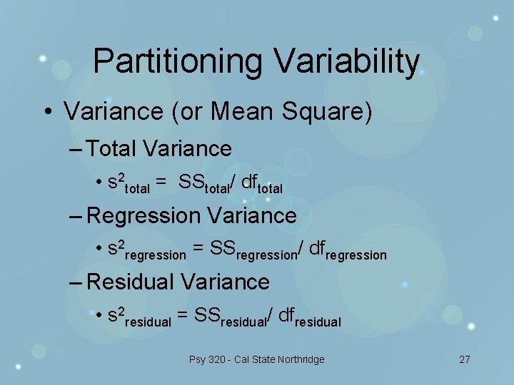 Partitioning Variability • Variance (or Mean Square) – Total Variance • s 2 total