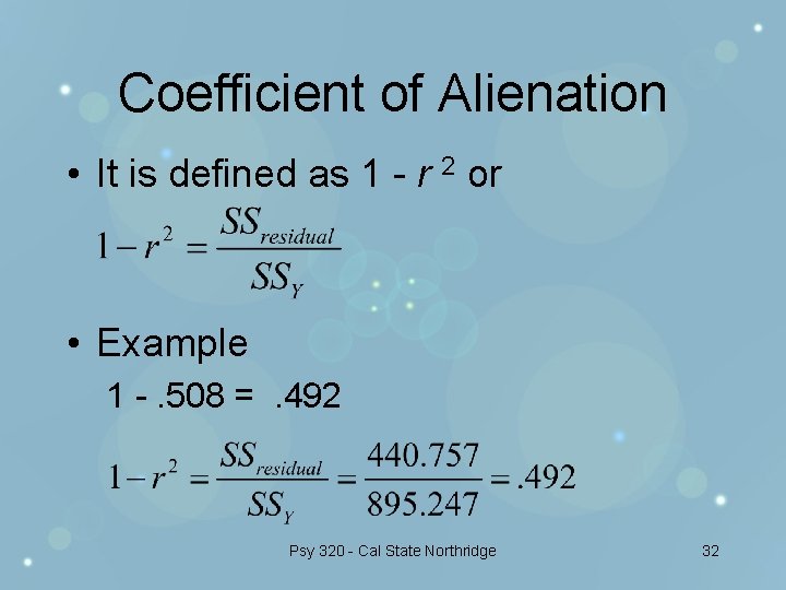 Coefficient of Alienation • It is defined as 1 - r 2 or •