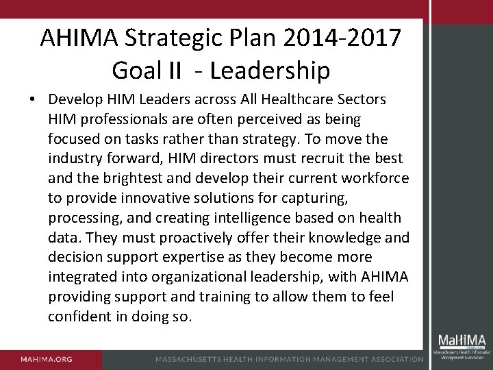 AHIMA Strategic Plan 2014 -2017 Goal II - Leadership • Develop HIM Leaders across