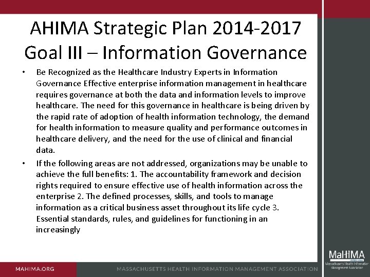AHIMA Strategic Plan 2014 -2017 Goal III – Information Governance • • Be Recognized
