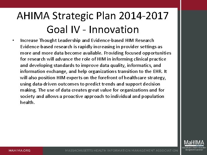 AHIMA Strategic Plan 2014 -2017 Goal IV - Innovation • Increase Thought Leadership and