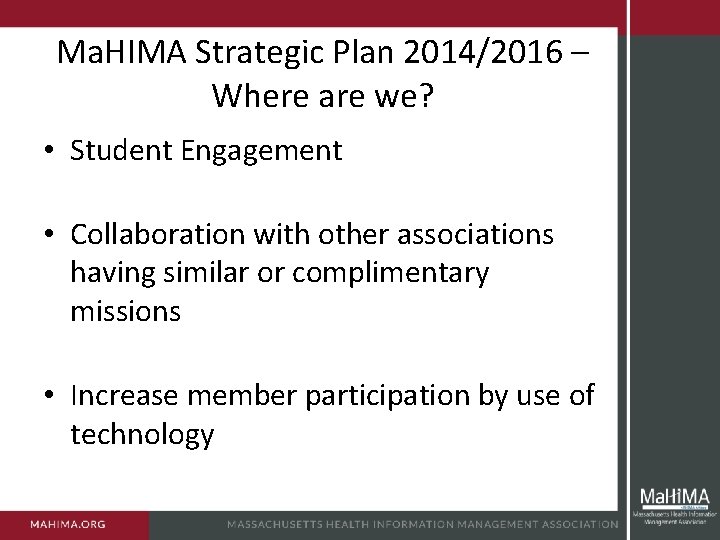 Ma. HIMA Strategic Plan 2014/2016 – Where are we? • Student Engagement • Collaboration