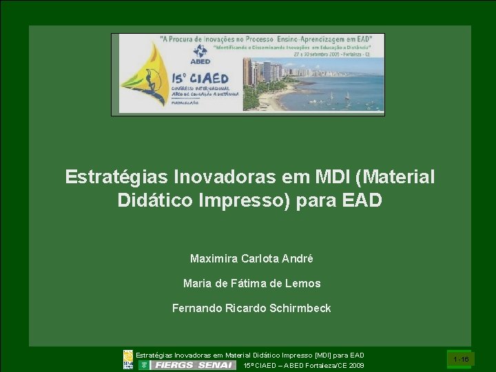 Estratégias Inovadoras em MDI (Material Didático Impresso) para EAD Maximira Carlota André Maria de