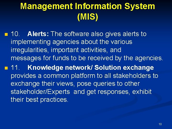 Management Information System (MIS) n n 10. Alerts: The software also gives alerts to