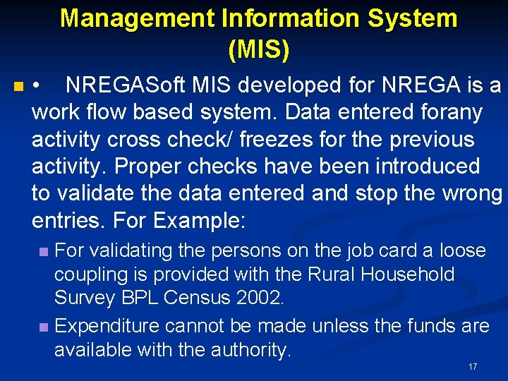 Management Information System (MIS) n • NREGASoft MIS developed for NREGA is a work
