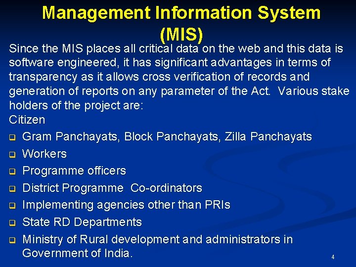 Management Information System (MIS) Since the MIS places all critical data on the web