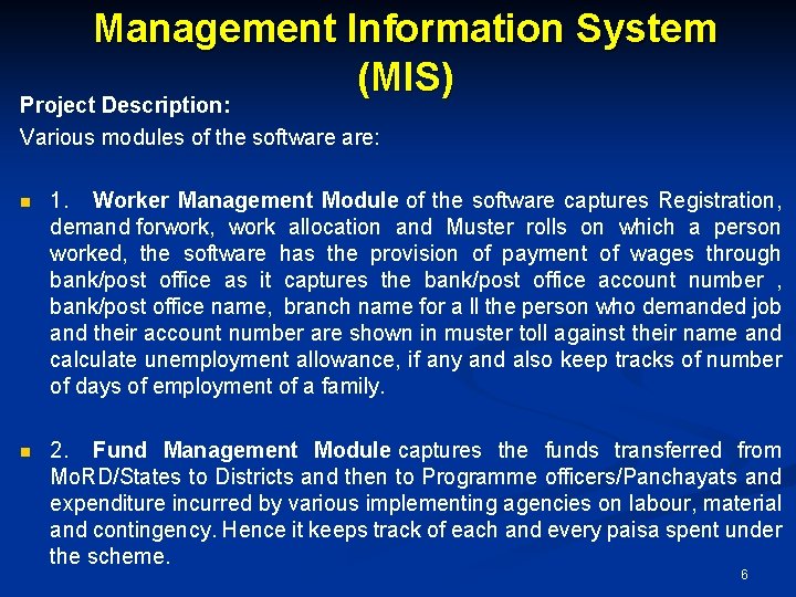 Management Information System (MIS) Project Description: Various modules of the software are: n 1.