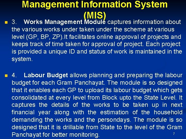 Management Information System (MIS) n 3. Works Management Module captures information about the various