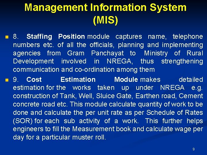 Management Information System (MIS) n n 8. Staffing Position module captures name, telephone numbers