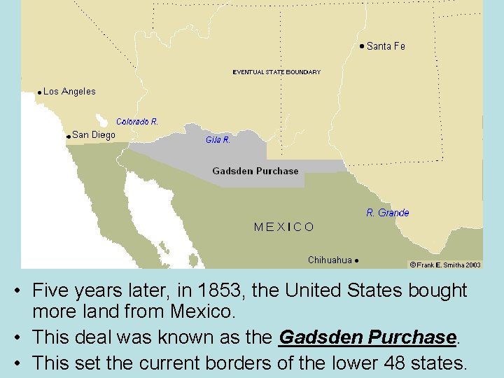  • Five years later, in 1853, the United States bought more land from