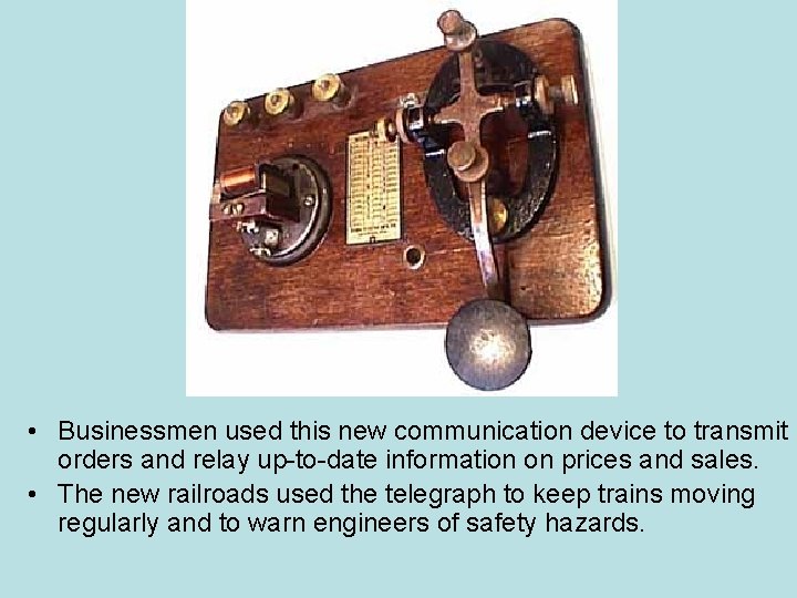  • Businessmen used this new communication device to transmit orders and relay up-to-date