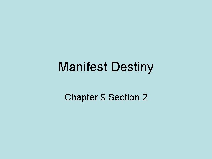 Manifest Destiny Chapter 9 Section 2 