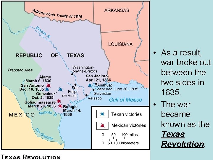  • As a result, war broke out between the two sides in 1835.