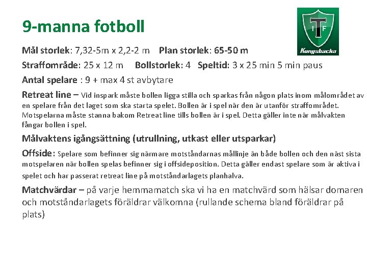 9 -manna fotboll Mål storlek: 7, 32 -5 m x 2, 2 -2 m