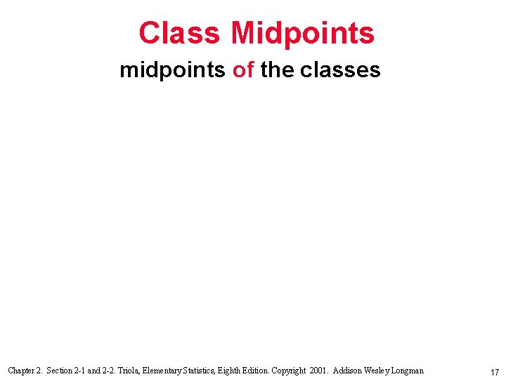 Class Midpoints midpoints of the classes Chapter 2. Section 2 -1 and 2 -2.