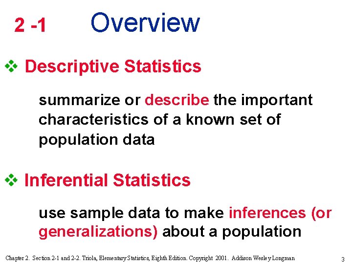 2 -1 Overview v Descriptive Statistics summarize or describe the important characteristics of a