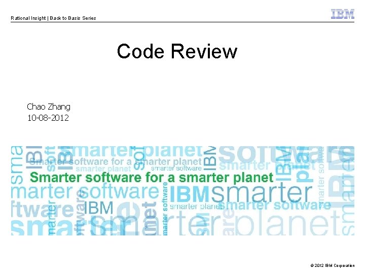 Rational Insight | Back to Basis Series Code Review Chao Zhang 10 -08 -2012