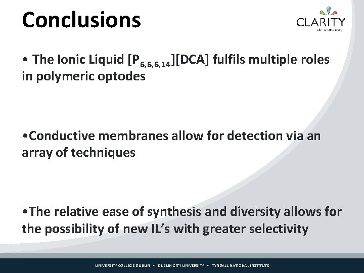 Conclusions • The Ionic Liquid [P 6, 6, 6, 14][DCA] fulfils multiple roles in