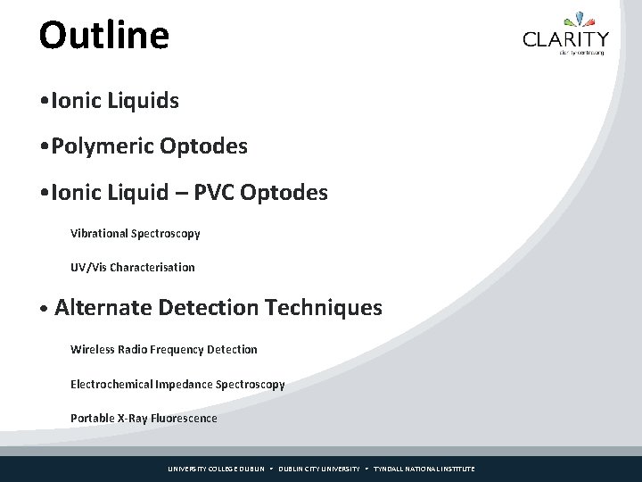 Outline • Ionic Liquids • Polymeric Optodes • Ionic Liquid – PVC Optodes Vibrational