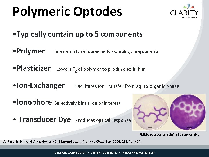 Polymeric Optodes • Typically contain up to 5 components • Polymer • Plasticizer Inert