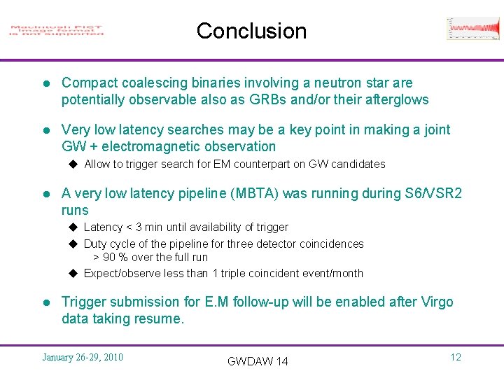 Conclusion l Compact coalescing binaries involving a neutron star are potentially observable also as